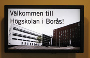 Zoom Bild öffnen Hochschule Borås - "Willkommen"-Monitor im Foyer