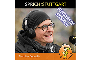 Mathieu Coquelin ist erster Gast der SPRICH:STUTTGART-Reihe „Demokratie stärken“ (Foto: Mala Ginter) - Zur Detailansicht