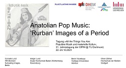 In ihrem gemeinsamen Vortrag analysierten Cornelia Lund (Berlin), Holger Lund (Ravensburg), Berrin Yanıkkaya (Istanbul) und Oliver Zöllner (Stuttgart) die anatolische Popmusik der 1970er Jahre und ihre komplexen kulturellen und politischen Einbettungen und Bezüge.