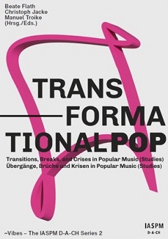Band 2 der Schriftenreihe '~Vibes' behandelt transformative Aspekte (in) der Popmusik (Quelle: IASPM D-A-CH).
