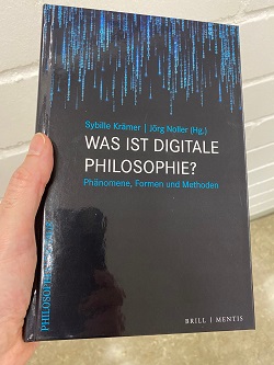 Der Aufsatz von Christoph Böhm und Oliver Zöllner ist 2024 im Sammelband 'Was ist digitale Philosophie?' erschienen (Foto: Oliver Zöllner).